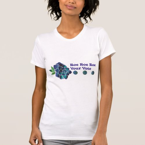 Roe Roe Roe Your Vote Blue Watercolor Rose T_Shirt