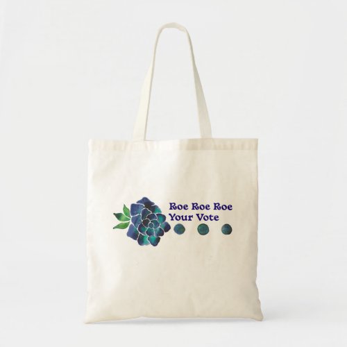 Roe Roe Roe Your Vote Blue Watercolor Rose Tote Bag