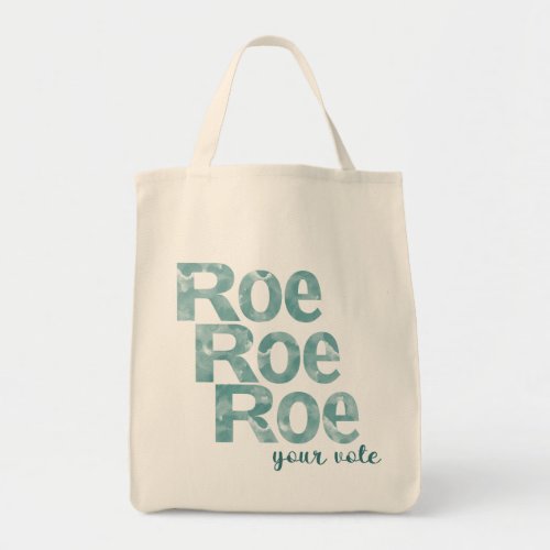 Roe Roe Roe Your Vote in Green Tote Bag