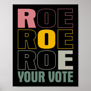 Roe Roe Roe Your Vote Poster
