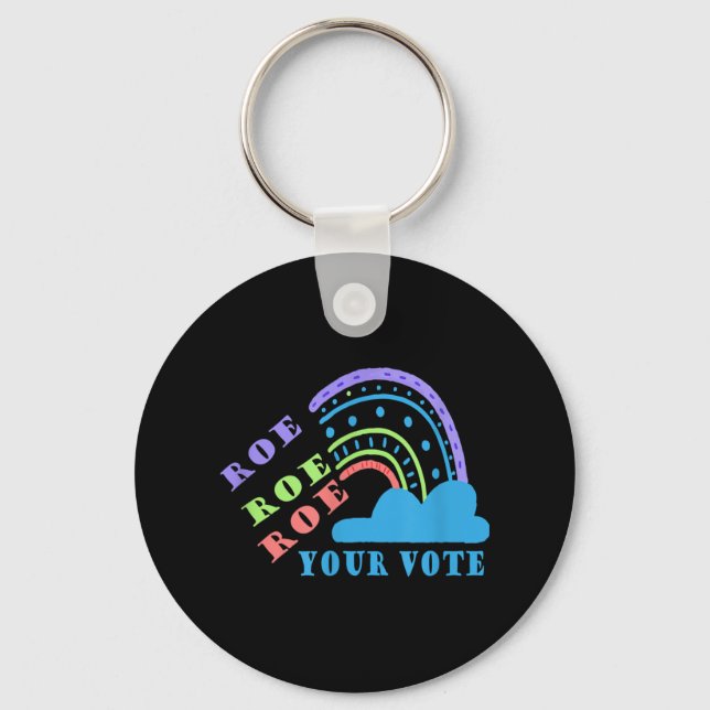 Roe roe roe your vote  pro choice   keychain (Front)