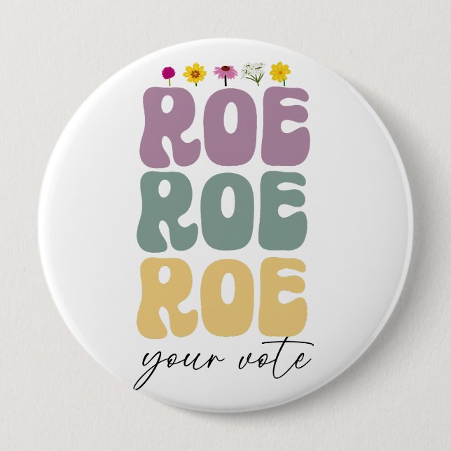 Roe Roe Roe Your Vote Pro Choice Women's Rights Button (Front)