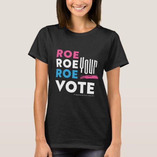 Roe Roe Roe Your VOTE T_Shirt Can Cooler Wine Lab