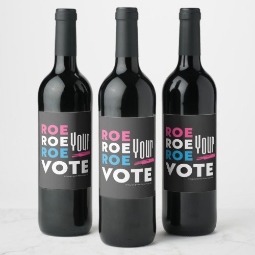 Roe Roe Roe Your VOTE T_Shirt Can Cooler Wine Label