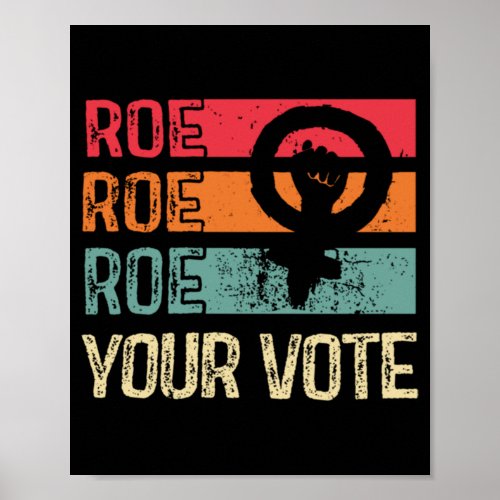 Roe Roe Roe Your Vote Vintage     Poster