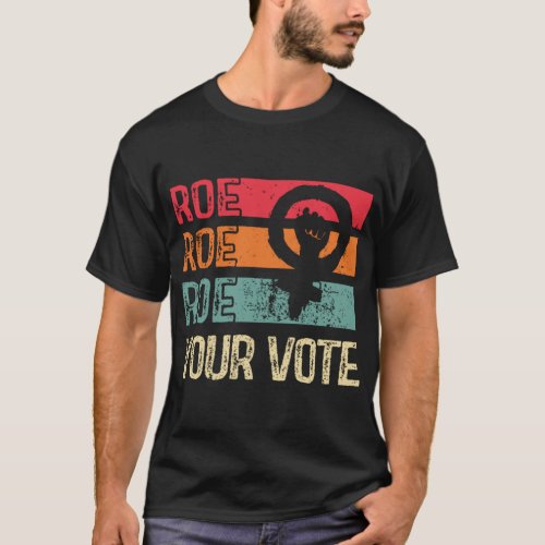 Roe Roe Roe Your Vote Vintage     T_Shirt