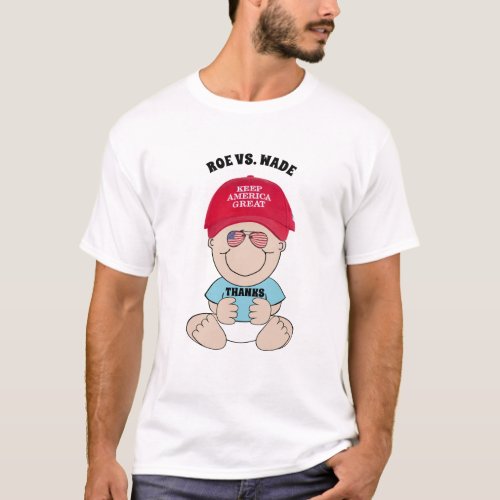 Roe VS Wade Baby Keep America Great  T_Shirt