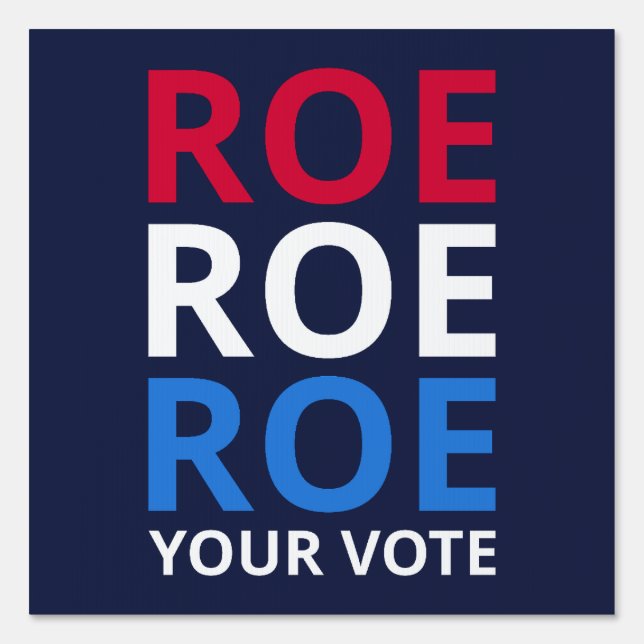 Roe Your Vote I Sign (Front)