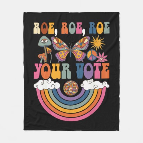 Roe Your Vote Pro Choice Womens Rights Radical Fe Fleece Blanket