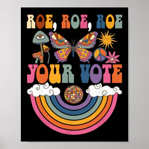 Roe Your Vote Pro Choice Womens Rights Radical Fe Poster