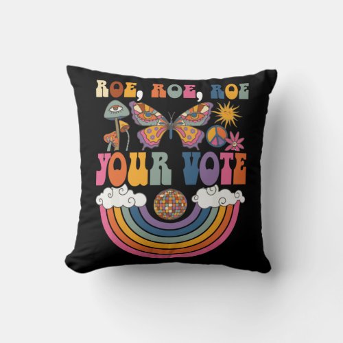 Roe Your Vote Pro Choice Womens Rights Radical Fe Throw Pillow