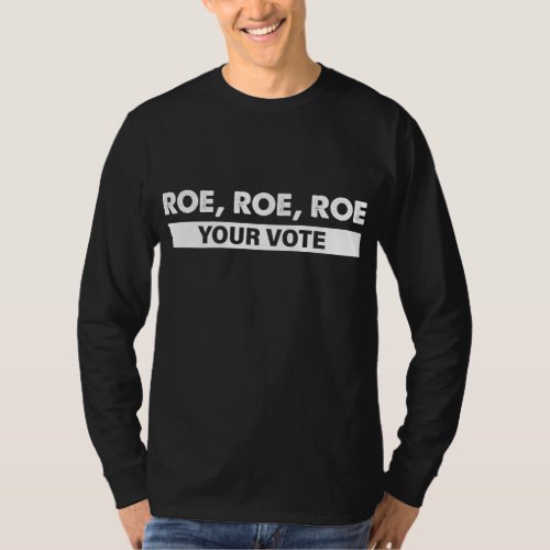 Roe Your Vote Pro Choice Womens Rights Vintage T_Shirt