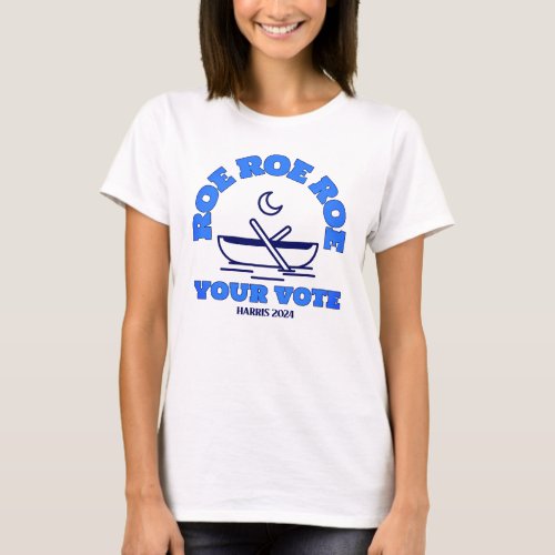 ROE Your Vote Row Boat T_Shirt