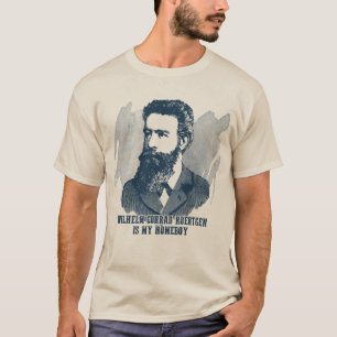 Roentgen Is My Homeboy T-Shirt