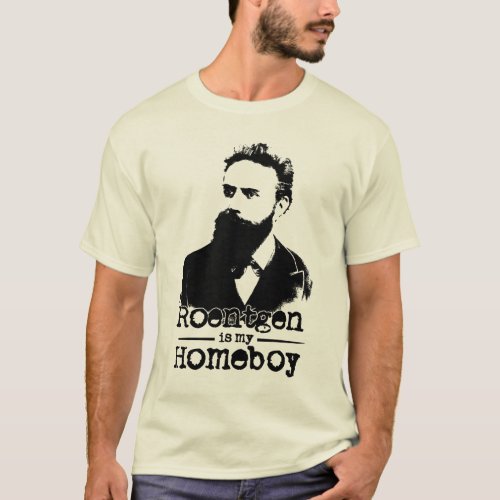 Roentgen Is My Homeboy T_Shirt