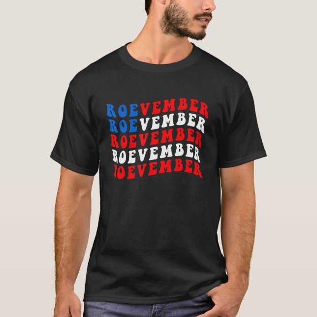 Roevember American Flag election day 8 november T-Shirt (Front)