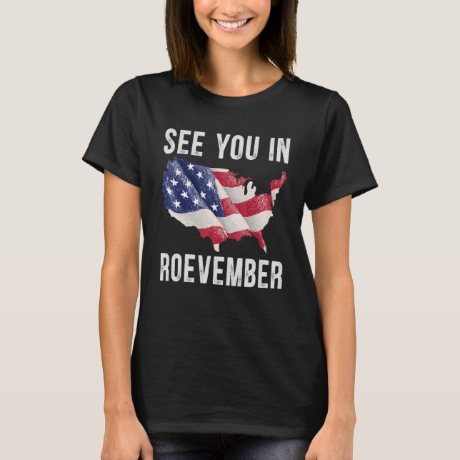 Roevember Costume Roe V Wade See You In Roevember T-Shirt (Front)