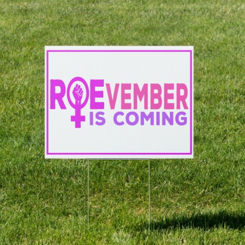 Roevember Is Coming  2024 presidential Election  Sign
