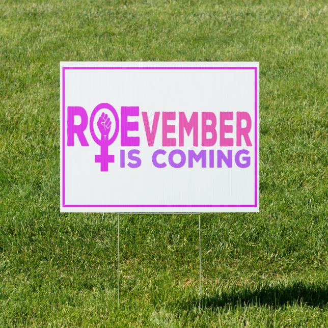 Roevember Is Coming , 2024 presidential Election  Sign (Insitu)