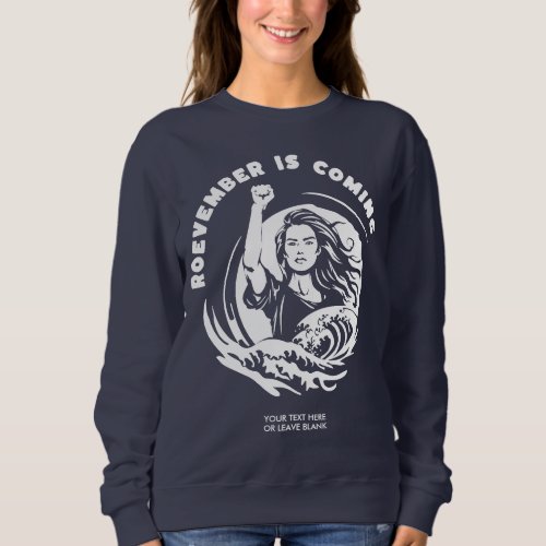 Roevember Is Coming Presidential Vote USA 2024 Sweatshirt