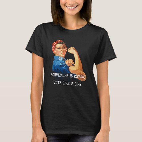 Roevember is Coming Rosie the Riveter T_Shirt