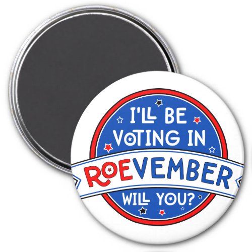 ROEvember voting badge Magnet