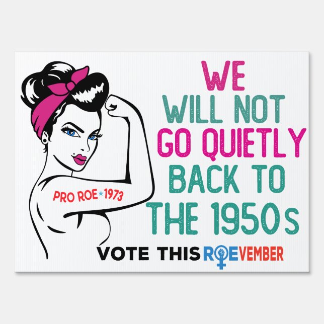 Roevember, we will not go back pro Roe Election  Sign (Front)