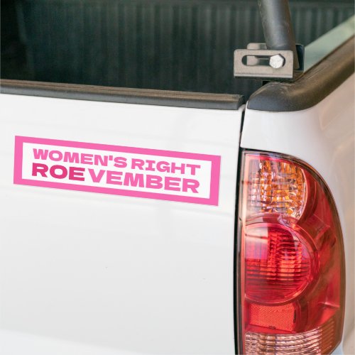 ROEVEMBER Womens Right Pro Choice Abortion  Bumper Sticker