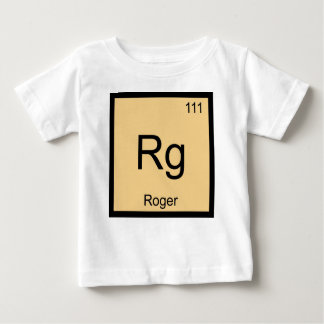 Roger Name Chemistry Element Periodic Table Baby T-Shirt