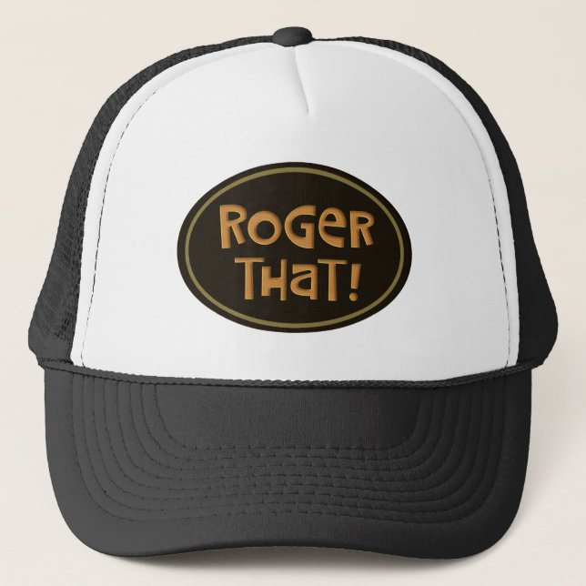 Roger That! Trucker Hat (Front)