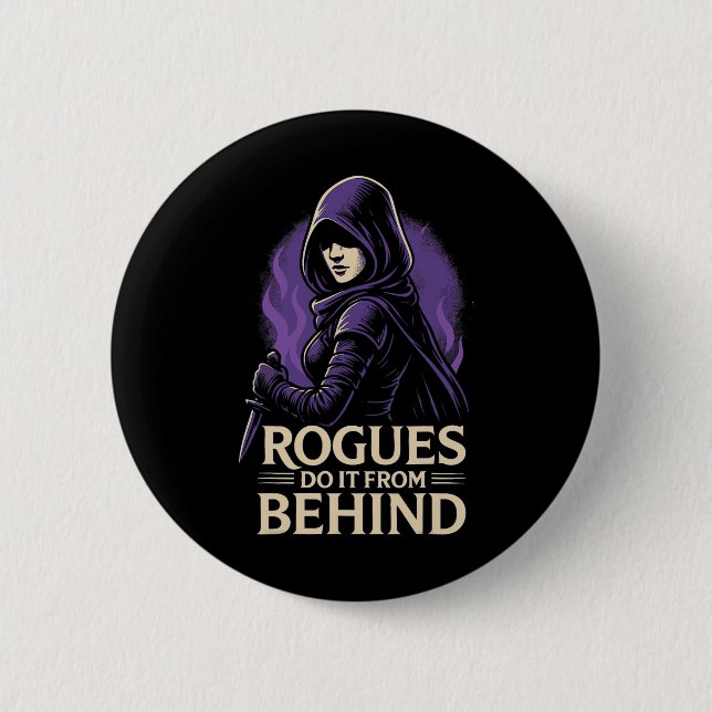 Rogues Do It From Behind Funny Rpg Tabletop Gaming Button (Front)