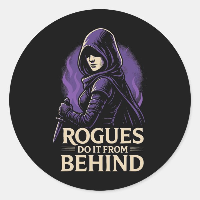 Rogues Do It From Behind Funny Rpg Tabletop Gaming Classic Round Sticker (Front)