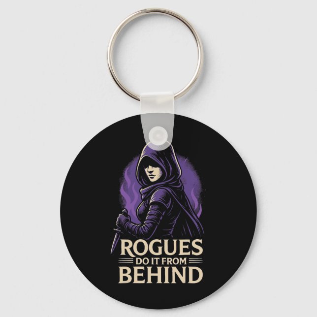 Rogues Do It From Behind Funny Rpg Tabletop Gaming Keychain (Front)