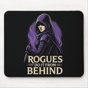 Rogues Do It From Behind Funny Rpg Tabletop Gaming Mouse Pad
