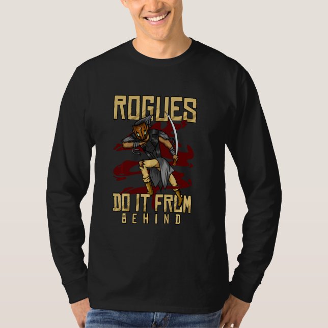 Rogues Do It From Behind Tabletop Gaming Rpg Role  T-Shirt (Front)