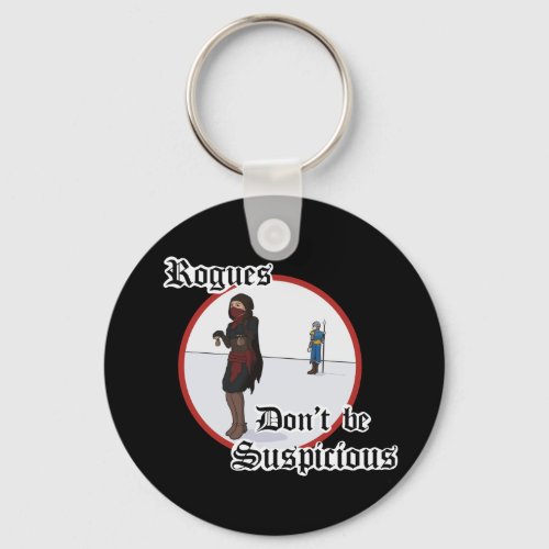 Rogues _ Dont be suspicious  Keychain