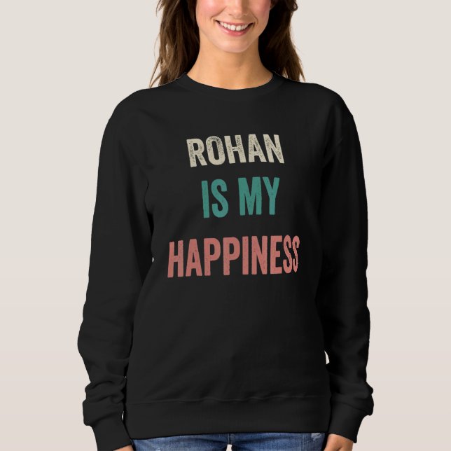 Rohan Is My Happiness Sweatshirt (Front)
