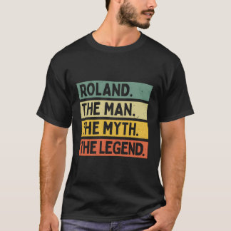 Roland The The Myth The Legend Personalized Quote T-Shirt
