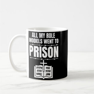 Role Models Went To Prison Christian Bible Quote Coffee Mug