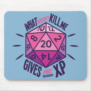 Role Playing What Doesn't Kill Me Gives Me XP Mouse Pad
