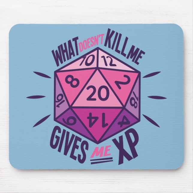 Role Playing What Doesn't Kill Me Gives Me XP Mouse Pad (Front)