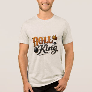 Roll a King – Bowling Crown Graphic Tri-Blend Tee