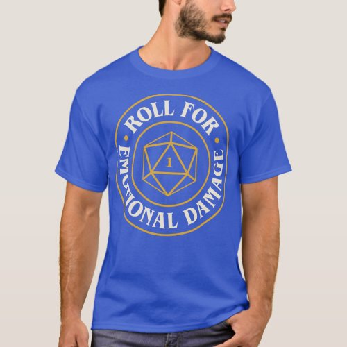 Roll For Emotional Damage Funny D20 Dice T_Shirt