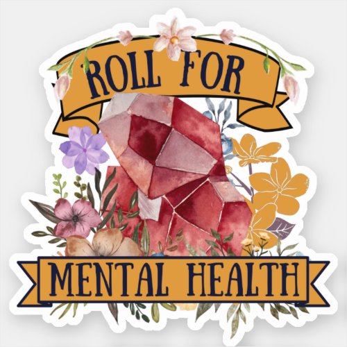 roll for mental health T_Shirt Square Sticker