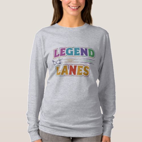 Roll Like Royalty Legend Lanes for girls T_Shirt