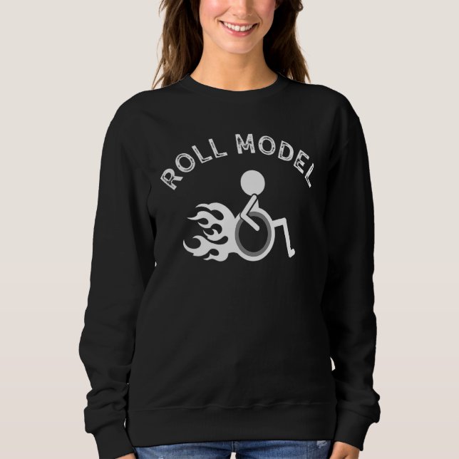 Roll Model Disability Awareness Pwd Wheelchair Mod Sweatshirt (Front)