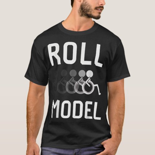 Roll Model Disability Awareness PWD Wheelchair Mod T_Shirt