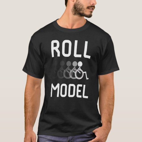 Roll Model Disability Awareness Pwd Wheelchair Mod T_Shirt