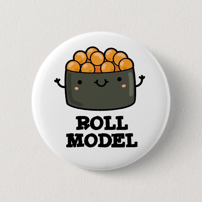 Roll Model Funny Food Sushi Roll Pun  Button (Front)