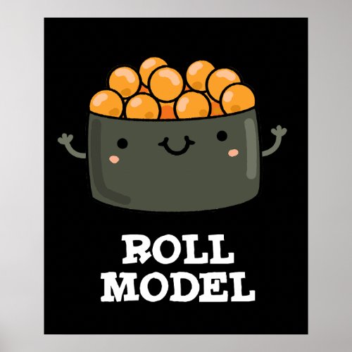Roll Model Funny Food Sushi Roll Pun Dark BG Poster
